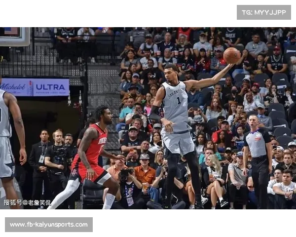 火箭客场挑战马刺冲击六连胜，杜兰特文班亚马上演天赋对决